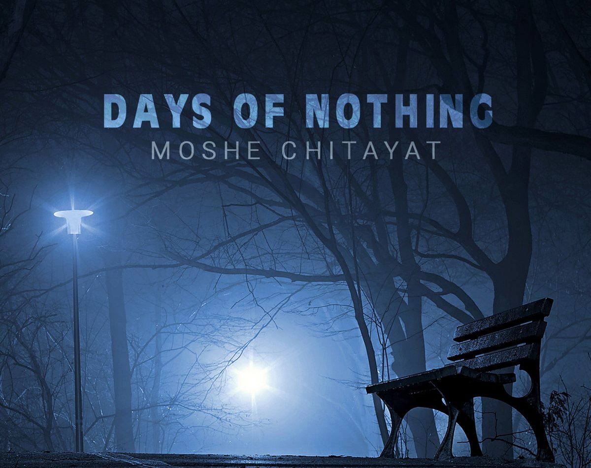 Days of nothing by Moshe Chitayat